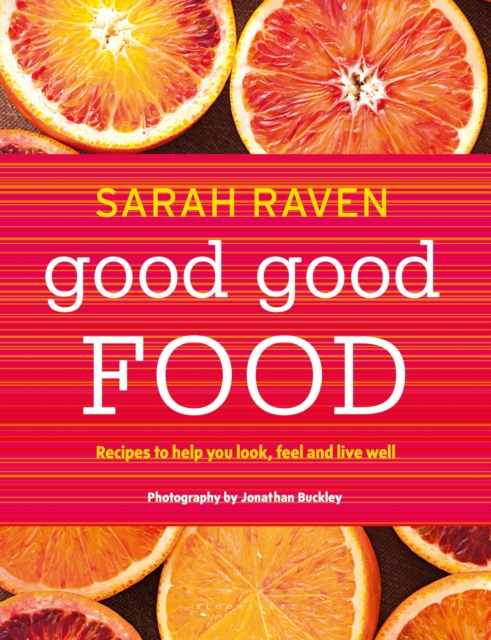 Good Good Food : Recipes to Help You Look, Feel and Live Well, EPUB eBook