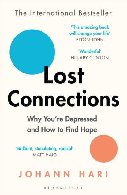 Lost Connections : Why You’re Depressed and How to Find Hope,  Book