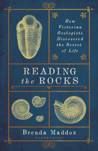 Reading the Rocks : How Victorian Geologists Discovered the Secret of Life, Hardback Book