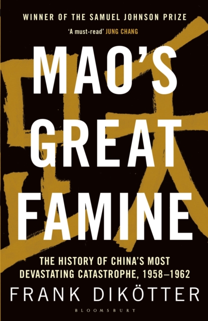 Mao's Great Famine : The History of China's Most Devastating Catastrophe, 1958-62, Paperback / softback Book