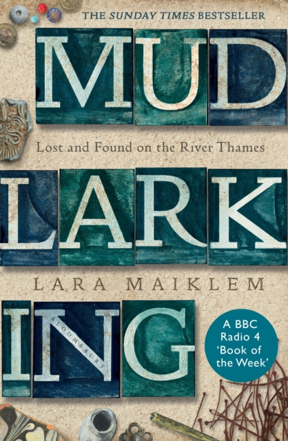Mudlarking : The Sunday Times Bestseller, Hardback Book