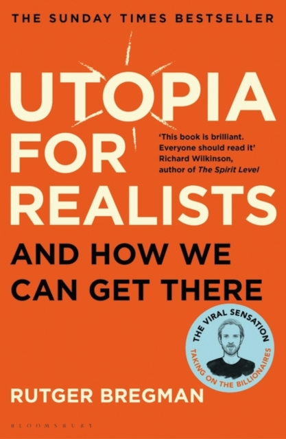 Utopia for Realists : And How We Can Get There, Paperback / softback Book
