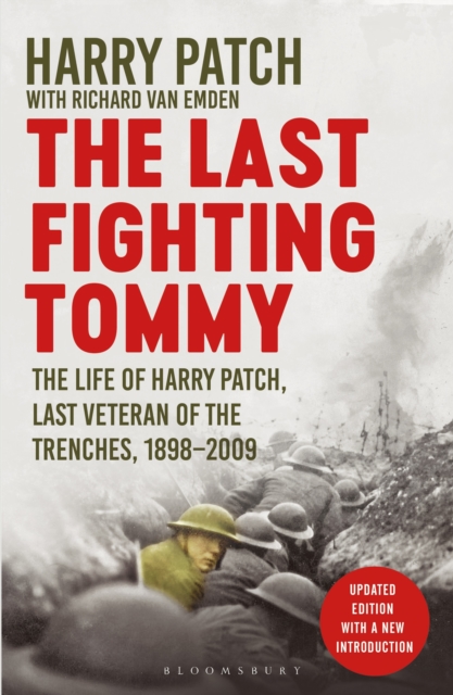 The Last Fighting Tommy : The Life of Harry Patch, Last Veteran of the Trenches, 1898-2009, EPUB eBook