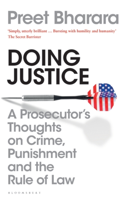 Doing Justice : A Prosecutor’s Thoughts on Crime, Punishment and the Rule of Law, Paperback / softback Book