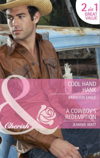 Cool Hand Hank / A Cowboy's Redemption : Cool Hand Hank / a Cowboy's Redemption, EPUB eBook