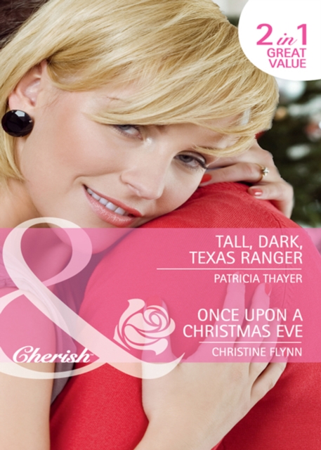 Tall, Dark, Texas Ranger / Once Upon A Christmas Eve : Tall, Dark, Texas Ranger (the Quilt Shop in Kerry Springs) / Once Upon a Christmas Eve (the Hunt for Cinderella), EPUB eBook