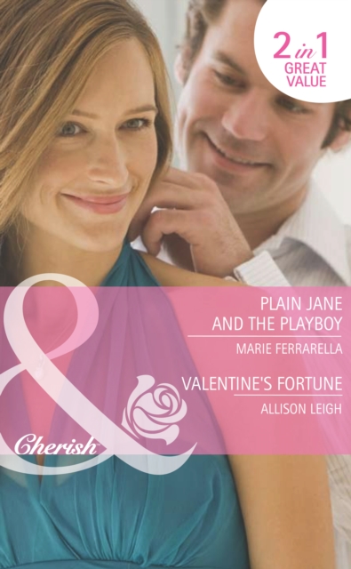 Plain Jane And The Playboy / Valentine's Fortune : Plain Jane and the Playboy (Fortunes of Texas: Return to Red Rock) / Valentine's Fortune (Fortunes of Texas: Return to Red Rock), EPUB eBook