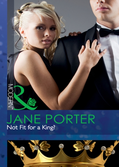 Not Fit for a King? (Mills & Boon Modern), EPUB eBook