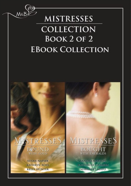 Mistresses: Bound with Gold / Bought with Emeralds : The Revenge Affair / the Frenchman's Mistress / Priceless / Emerald Fire / Mistress Minded / the Wife Seduction, EPUB eBook