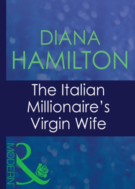 The Italian Millionaire's Virgin Wife, EPUB eBook