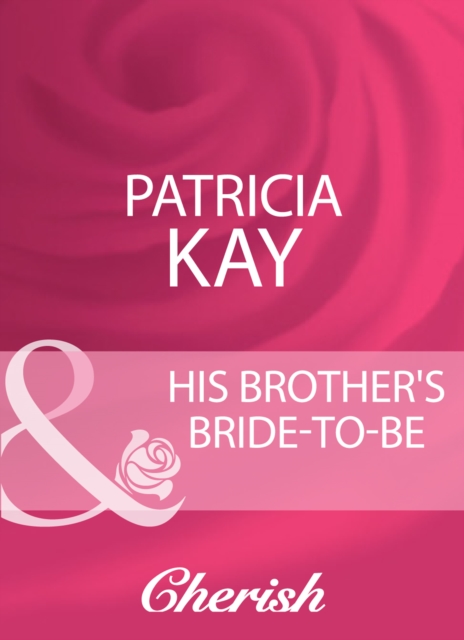 His Brother's Bride-To-Be, EPUB eBook