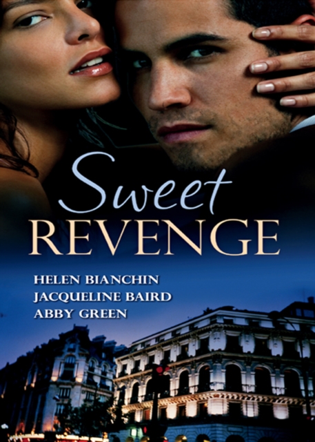 Sweet Revenge : The Martinez Marriage Revenge / the Italian Billionaire's Ruthless Revenge / the Kouros Marriage Revenge, EPUB eBook