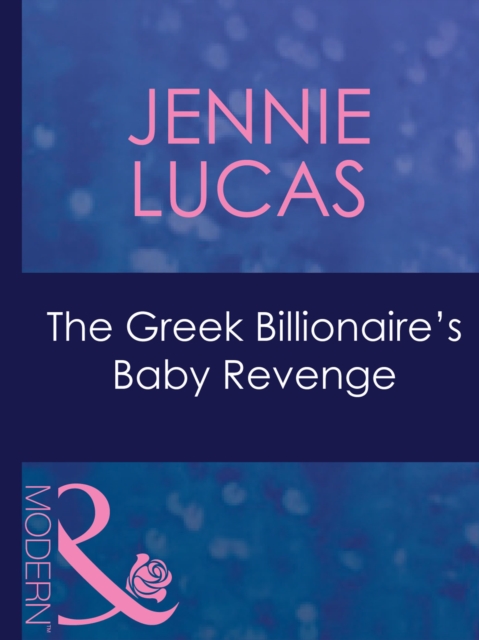 The Greek Billionaire's Baby Revenge, EPUB eBook