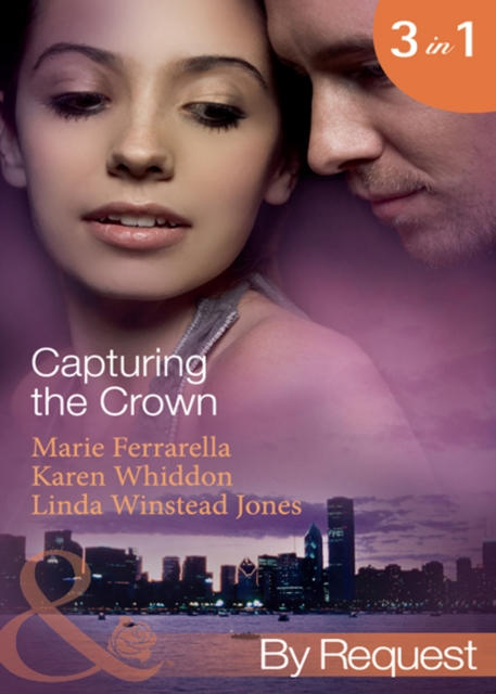 Capturing The Crown : The Heart of a Ruler (Capturing the Crown) / the Princess's Secret Scandal (Capturing the Crown) / the Sheikh and I (Capturing the Crown), EPUB eBook