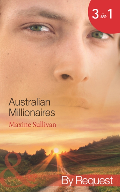 Australian Millionaires : The Millionaire's Seductive Revenge (Australian Millionaires) / the Tycoon's Blackmailed Mistress (Australian Millionaires) / the Executive's Vengeful Seduction (Australian M, EPUB eBook