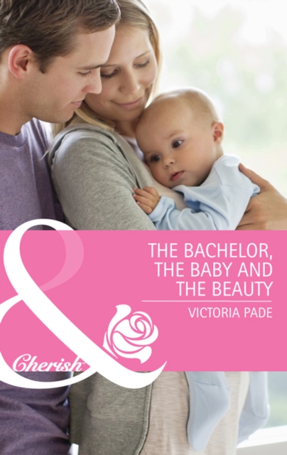 The Bachelor, the Baby and the Beauty, EPUB eBook