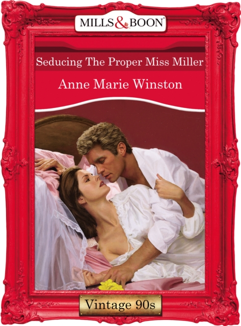 Seducing The Proper Miss Miller, EPUB eBook