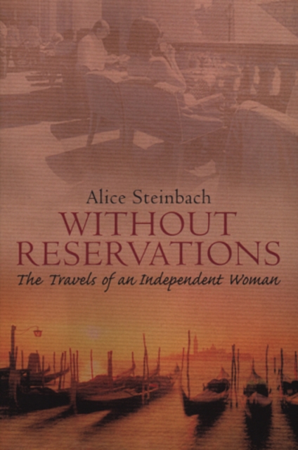 Without Reservations : The Travels Of An Independent Woman, EPUB eBook