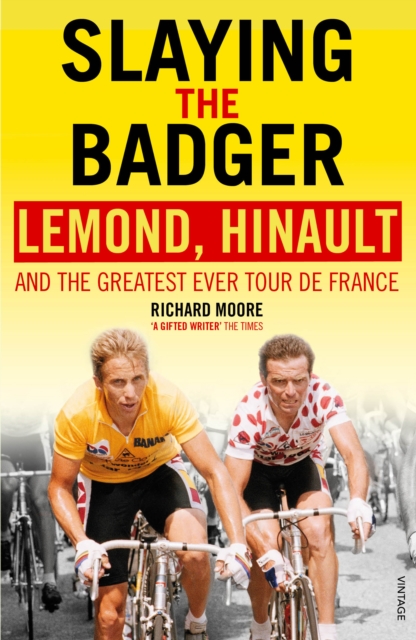 Slaying the Badger : LeMond, Hinault and the Greatest Ever Tour de France, EPUB eBook