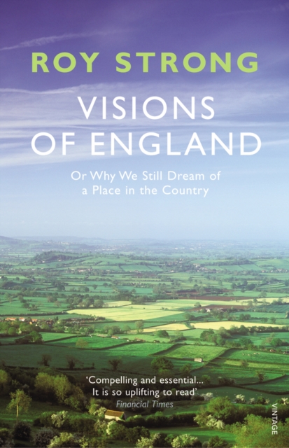Visions of England : Or Why We Still Dream of a Place in the Country, EPUB eBook