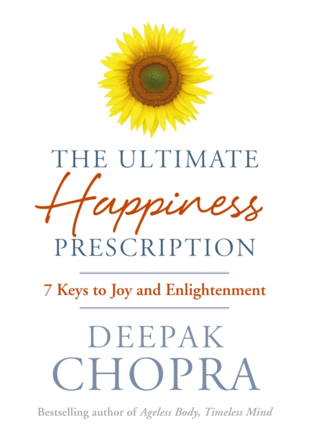 The Ultimate Happiness Prescription : 7 Keys to Joy and Enlightenment, EPUB eBook