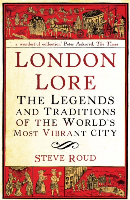 London Lore : The legends and traditions of the world's most vibrant city, EPUB eBook