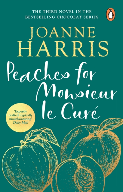 Peaches for Monsieur le Cur  (Chocolat 3) : the enchanting third novel in the beloved Chocolat series from master storyteller Joanne Harris, EPUB eBook