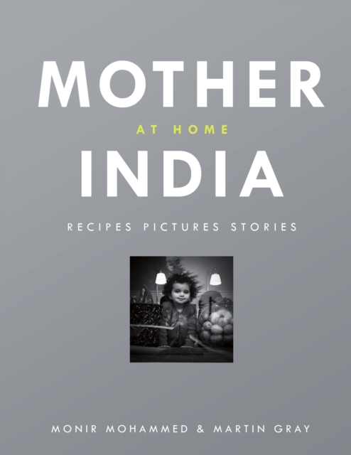Mother India at Home : Recipes Pictures Stories, EPUB eBook