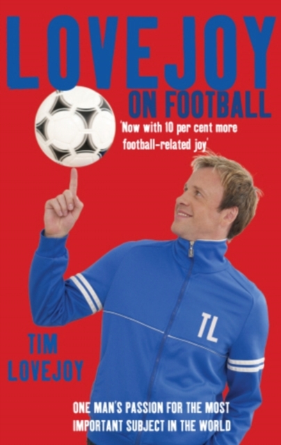 Lovejoy on Football : One Man's Passion for The Most Important Subject in the World, EPUB eBook