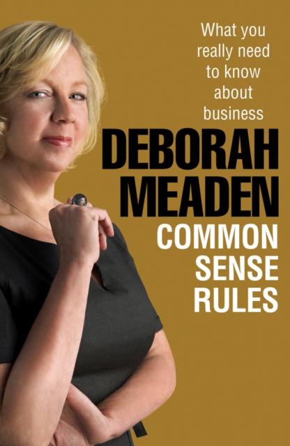 Common Sense Rules : What you really need to know about business, EPUB eBook