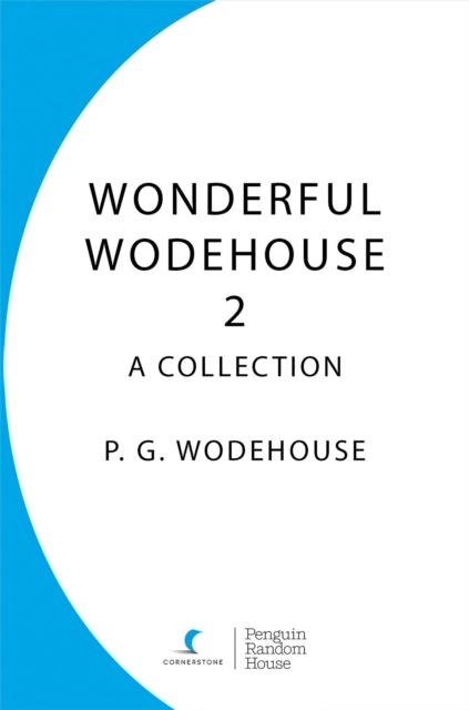 Wonderful Wodehouse 2: A Collection : Thank You Jeeves, Right Ho Jeeves, The Code of the Woosters, EPUB eBook