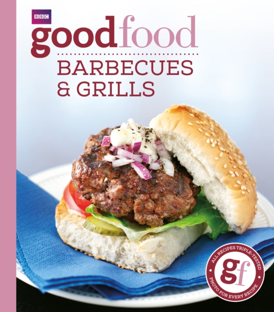 Good Food: Barbecues and Grills : Triple-tested Recipes, EPUB eBook