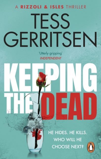 Keeping the Dead : The gripping serial killer thriller in the Rizzoli & Isles series, from the Sunday Times bestselling author, EPUB eBook