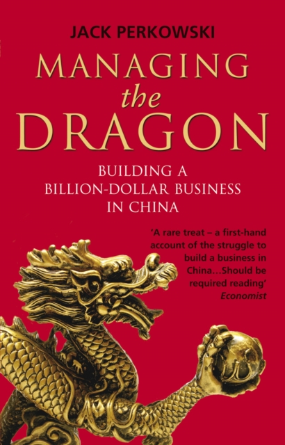Managing the Dragon : Building a Billion-Dollar Business in China, EPUB eBook