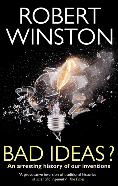 Bad Ideas? : An arresting history of our inventions, EPUB eBook