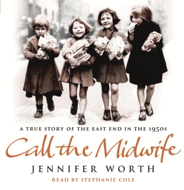 Call The Midwife : A True Story Of The East End In The 1950s, CD-Audio Book