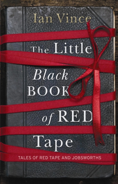 The Little Black Book of Red Tape : Great British Bureaucracy, EPUB eBook