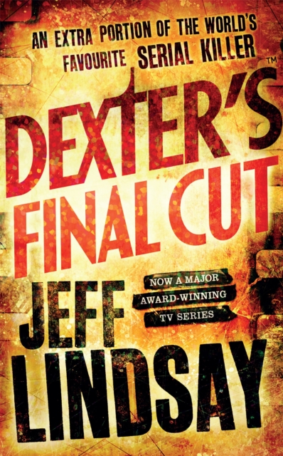 Dexter's Final Cut : DEXTER NEW BLOOD, the major new TV thriller on Sky Atlantic (Book Seven), Paperback / softback Book