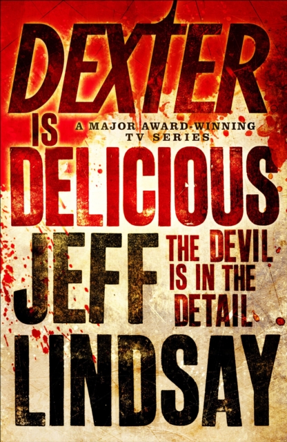 Dexter is Delicious : DEXTER NEW BLOOD, the major TV thriller on Sky Atlantic (Book Five), EPUB eBook