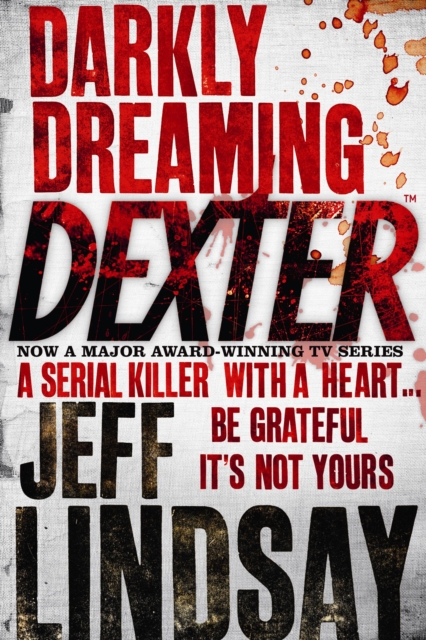 Darkly Dreaming Dexter : DEXTER NEW BLOOD, the major TV thriller on Sky Atlantic (Book One), EPUB eBook