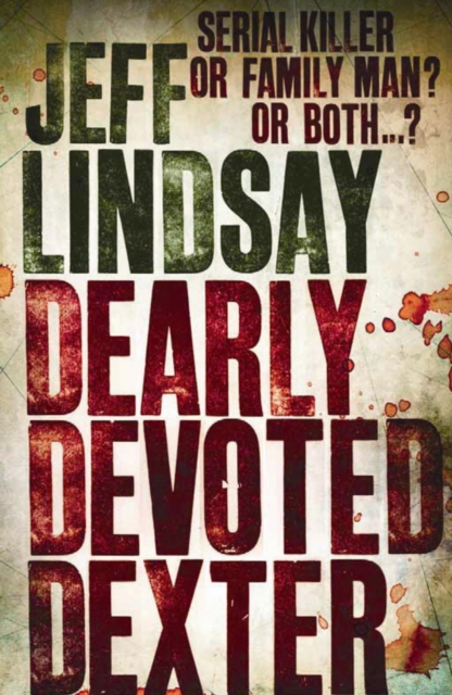 Dearly Devoted Dexter : The GRIPPING thriller that's inspired the new Showtime series DEXTER: ORIGINAL SIN (Book Two), EPUB eBook