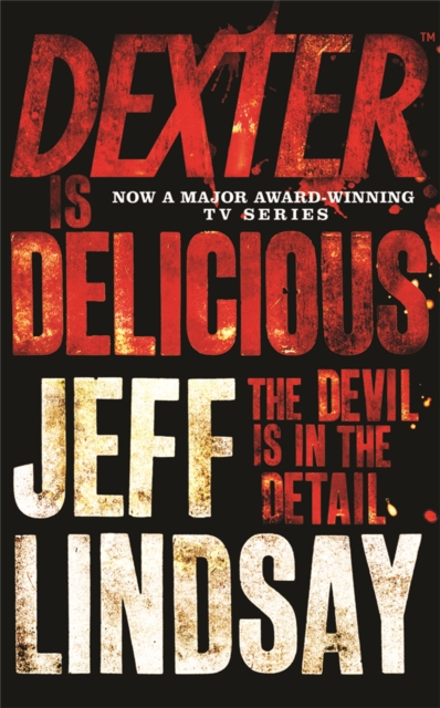 Dexter is Delicious : DEXTER NEW BLOOD, the major TV thriller on Sky Atlantic (Book Five), Paperback / softback Book