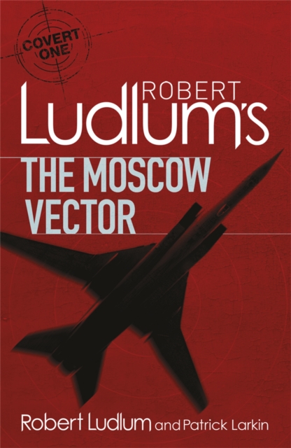 Robert Ludlum's The Moscow Vector : A Covert-One Novel, Paperback / softback Book