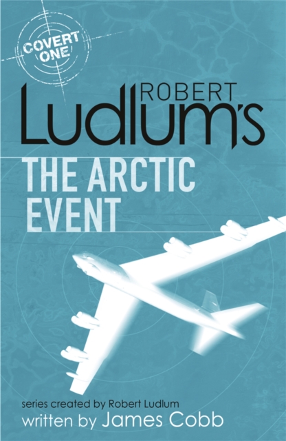 Robert Ludlum's The Arctic Event : A Covert-One novel, Paperback / softback Book