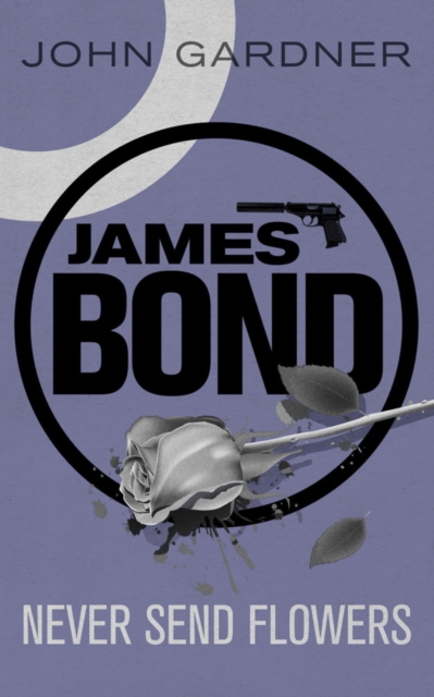 Never Send Flowers : A James Bond thriller, EPUB eBook