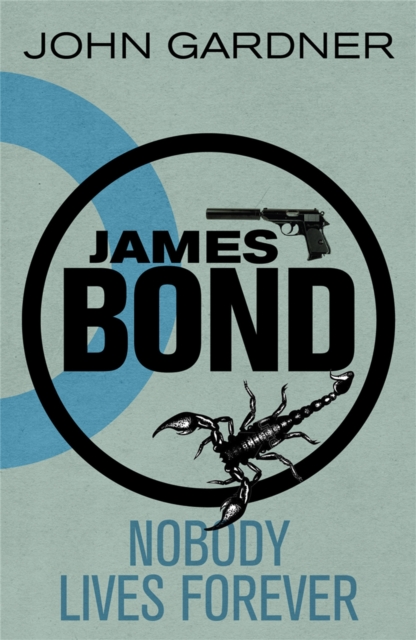 Nobody Lives For Ever : A James Bond thriller, Paperback / softback Book