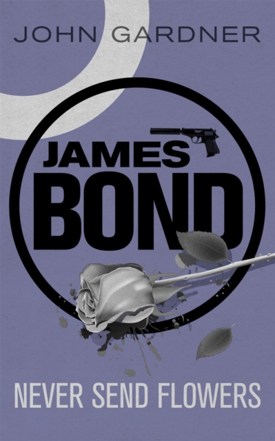 Never Send Flowers : A James Bond thriller, Paperback / softback Book