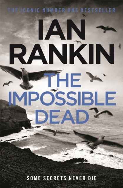The Impossible Dead : From the iconic #1 bestselling author of A SONG FOR THE DARK TIMES, Paperback / softback Book