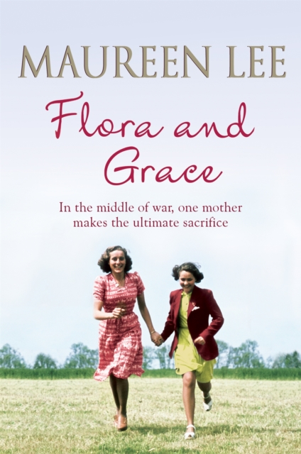 Flora and Grace : Poignant and uplifting bestseller from the Queen of Saga Writing, Paperback / softback Book