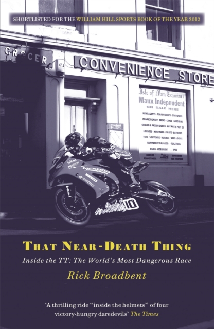 That Near Death Thing : Inside the Most Dangerous Race in the World, Paperback / softback Book